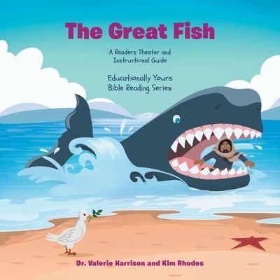 The Great Fish: A Readers Theater and Instructional Guide - Valerie Harrison - Books - Trilogy Christian Publishing, Inc. - 9781640881914 - July 30, 2019