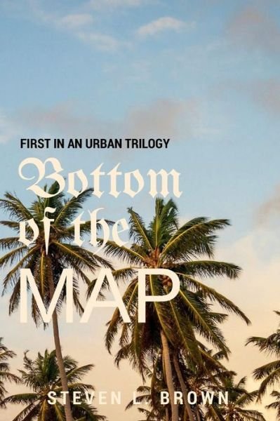 Cover for Steven Brown · Bottom of the Map (Pocketbok) (2018)