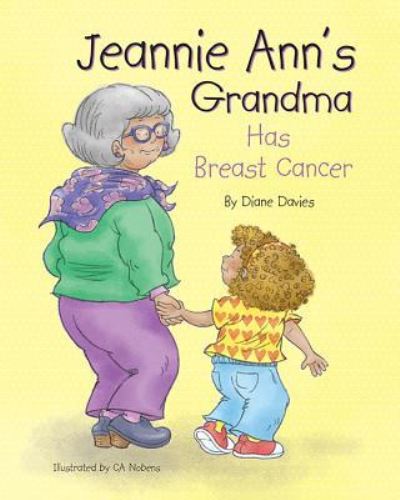 Cover for Diane Davies · Jeannie Ann's Grandma Has Breast Cancer (Hardcover Book) (2019)