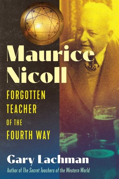 Cover for Gary Lachman · Maurice Nicoll: Forgotten Teacher of the Fourth Way (Innbunden bok) (2024)