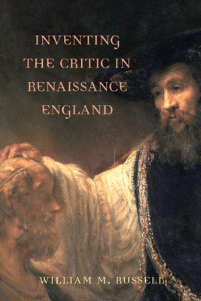 Cover for William Russell · Inventing the Critic in Renaissance England (Paperback Book) (2020)