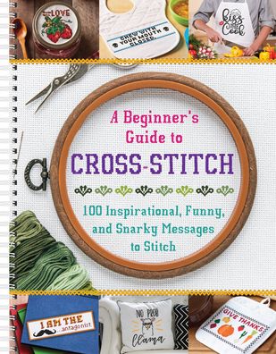 Cover for Publications International Ltd · A Beginner's Guide to Cross-Stitch (Spiral Book) (2022)