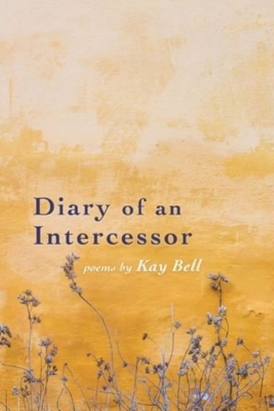 Cover for Kay Bell · Diary of an Intercessor (Pocketbok) (2021)