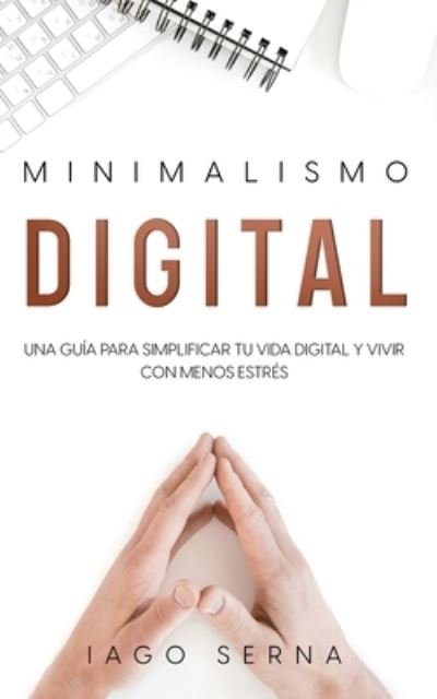 Cover for Iago Serna · Minimalismo Digital (Paperback Bog) (2022)