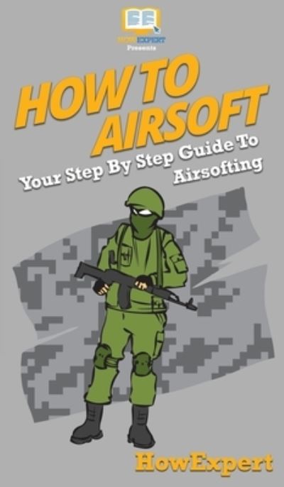 Cover for Howexpert · How To Airsoft (Hardcover Book) (2020)