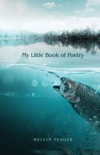 Cover for Melvin Yeager · My Little Book of Poetry (Pocketbok) (2021)