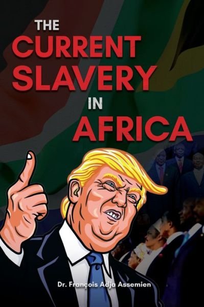 Cover for Dr Francois Adja Assemien · The Current Slavery in Africa (Paperback Book) (2020)