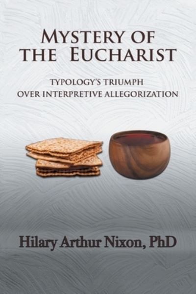 Cover for Hilary Arthur Nixon · Mystery of the Eucharist (Book) (2022)