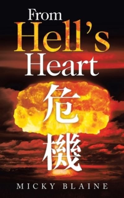 Cover for Micky Blaine · From Hell's Heart (Hardcover Book) (2021)