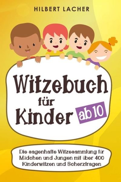 Cover for Hilbert Lacher · Witzebuch fur Kinder ab 10 Jahren (Paperback Bog) (2019)
