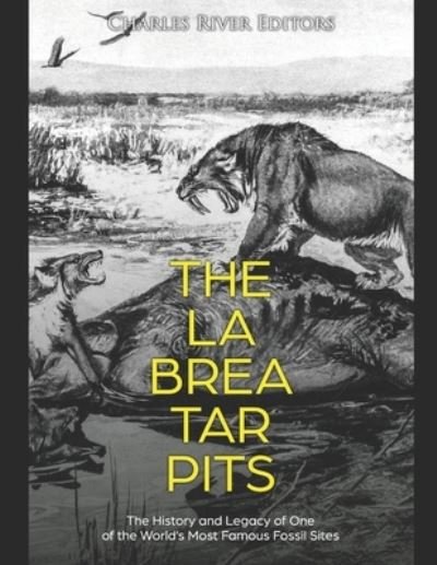Cover for Charles River Editors · The La Brea Tar Pits (Paperback Book) (2019)