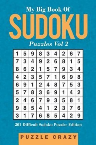 Cover for Puzzle Crazy · My Big Book Of Soduku Puzzles Vol 2 : 201 Difficult Sudoku Puzzles Edition (Paperback Bog) (2016)