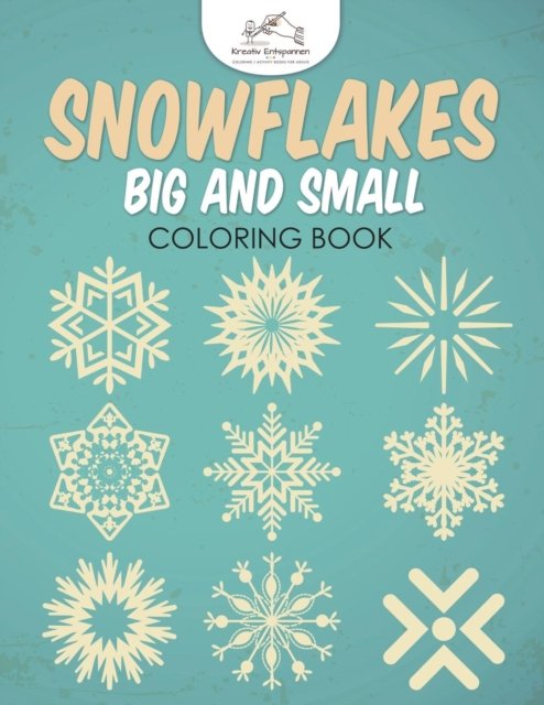 Cover for Kreativ Entspannen · Snowflakes Big and Small Coloring Book (Paperback Book) (2016)