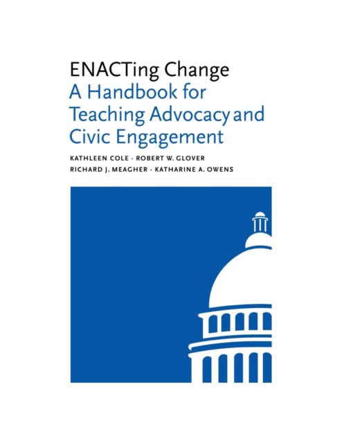Cover for Kathleen Cole · ENACTing Change: A Handbook for Teaching Advocacy and Civic Engagement - Brandeis Series in Law and Society (Hardcover Book) (2025)