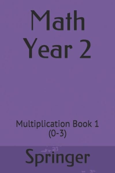 Math Year 2 - Springer - Bøger - Independently Published - 9781689587914 - 30. august 2019