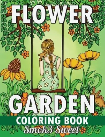 Cover for Smok3 Sweet · Flower Garden Coloring Book (Paperback Book) (2019)