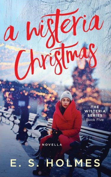 Cover for E S Holmes · A Wisteria Christmas (Novella) (Paperback Book) (2019)