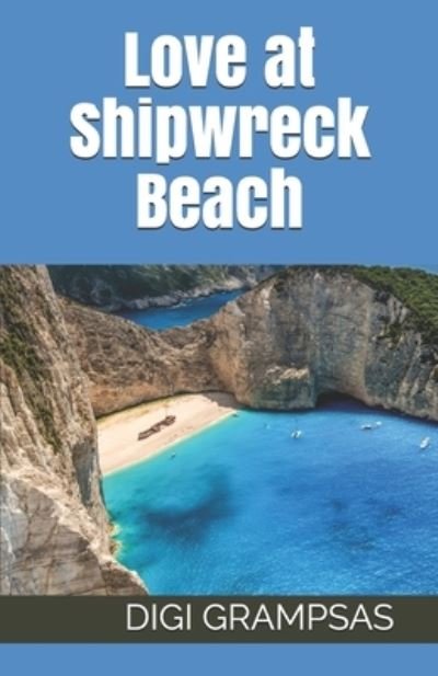Love at Shipwreck Beach - Digi Grampsas - Books - Independently Published - 9781705359914 - November 14, 2019