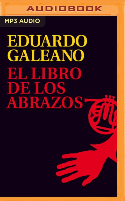 Cover for Eduardo Galeano · El Libro de Los Abrazos (Narracion En Castellano) (CD) (2021)