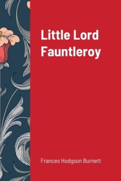 Cover for Frances Hodgson Burnett · Little Lord Fauntleroy (Paperback Bog) (2020)