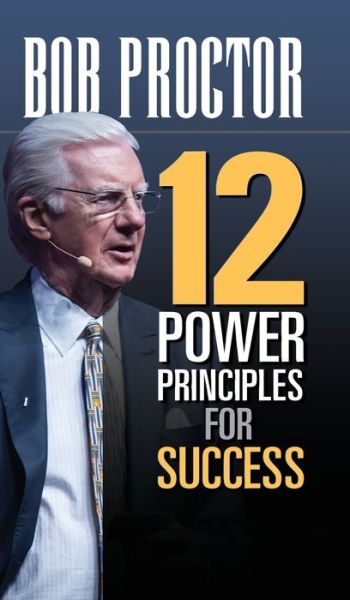 Cover for Bob Proctor · 12 Power Principles for Success (Hardcover Book) (2019)