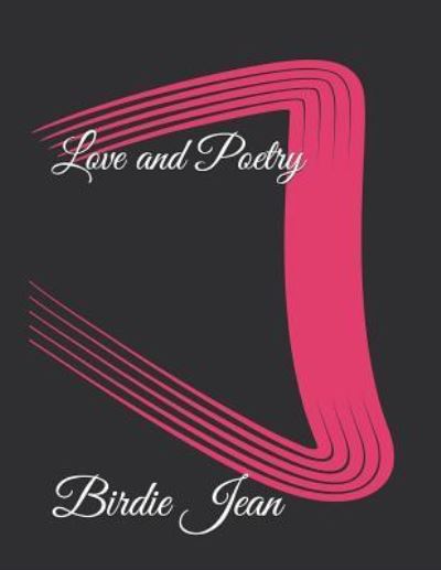 Birdie Jean · Love and Poetry (Paperback Book) (2018)