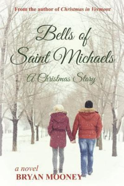 Bells of Saint Michaels - Bryan Mooney - Books - Independently Published - 9781730885914 - November 16, 2018