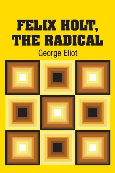 Cover for George Eliot · Felix Holt, The Radical (Paperback Book) (2018)