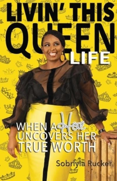 Cover for Sobriyia Rucker · Livin' This Queen Life (Book) (2023)