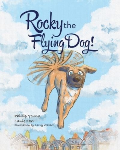 Cover for Lanie Farr · Rocky the Flying Dog! (Paperback Book) (2019)