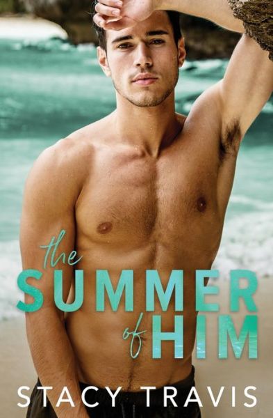 Cover for Stacy Travis · The Summer of Him (Paperback Book) (2020)