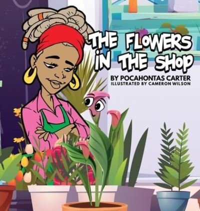Cover for Pocahontas Carter · The Flowers in the Shop (Gebundenes Buch) (2021)