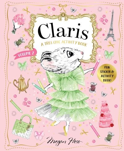 Cover for Megan Hess · Claris: A Tres Chic Activity Book Volume #2: Claris: The Chicest Mouse in Paris - Claris Activity &amp; Stationery (Paperback Bog) (2022)