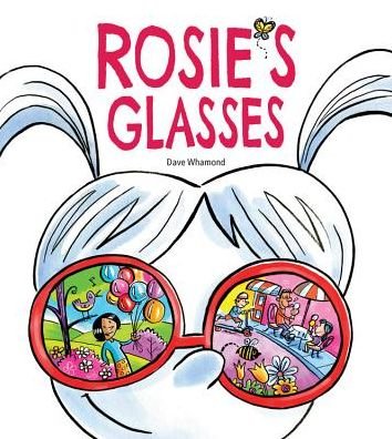 Dave Whamond · Rosie's Glasses (Hardcover Book) (2018)