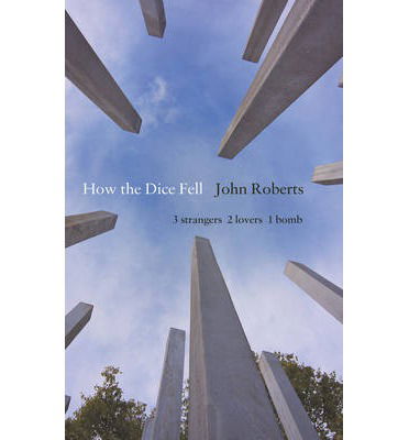 How the Dice Fell - John Roberts - Książki - Troubador Publishing - 9781780880914 - 18 czerwca 2012