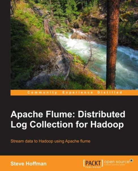 Cover for Steve Hoffman · Apache Flume: Distributed Log Collection for Hadoop (Paperback Book) (2013)