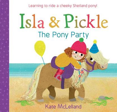 Cover for Kate McLelland · Isla and Pickle: The Pony Party - Picture Kelpies (Paperback Book) (2019)