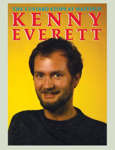 Cover for Kenny Everett · Kenny Everett: The Custard Stops at Hatfield (Paperback Book) [2nd edition] (2020)