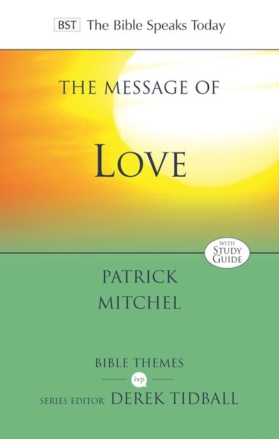 Cover for Dr Patrick Mitchel · The Message of Love: The Only Thing That Counts - The Bible Speaks Today Themes (Paperback Bog) (2019)