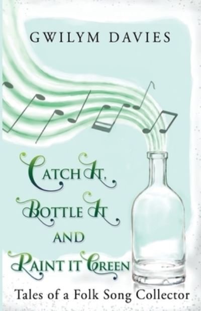 Cover for Gwilym Davies · Catch it, Bottle it and Paint it Green (Paperback Book) (2020)