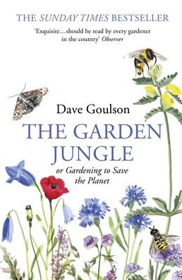 Cover for Dave Goulson · The Garden Jungle: or Gardening to Save the Planet (Paperback Bog) (2020)