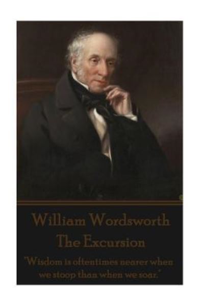 William Wordsworth - The Excursion - William Wordsworth - Kirjat - Portable Poetry - 9781785434914 - tiistai 1. joulukuuta 2015