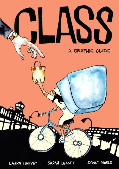Cover for Laura Harvey · Class: A Graphic Guide - Graphic Guides (Paperback Book) (2022)