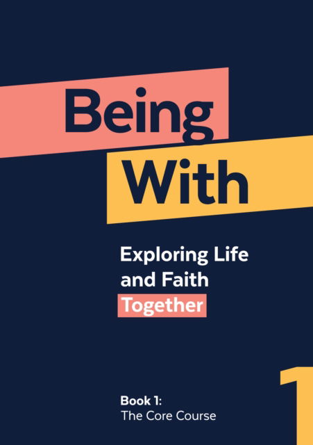 Cover for Samuel Wells · Being With Book 1 The Core Course: Exploring life and faith together (Paperback Book) (2025)