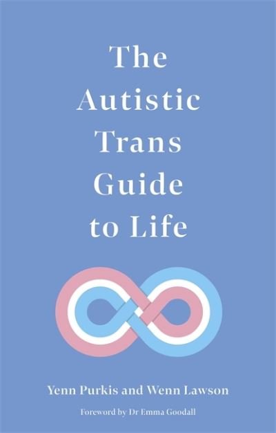 Cover for Yenn Purkis · The Autistic Trans Guide to Life (Paperback Book) (2021)