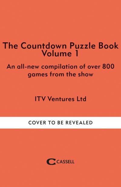 Cover for ITV Ventures Ltd · The Countdown Puzzle Book Volume 1: A brand new puzzle book with over 750 word and number puzzles - Countdown puzzle books (Pocketbok) (2023)