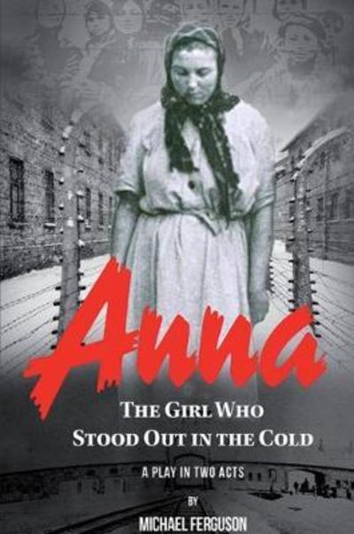 Cover for Michael Ferguson · Anna- The Girl Who Stood out in the Cold (Hardcover Book) (2018)