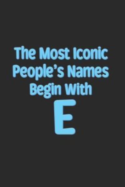 Cover for Madrats Ent · The Most Iconic People's Names Begin with E (Taschenbuch) (2018)