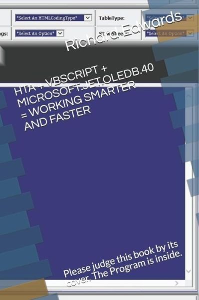 Cover for Richard Edwards · Hta + Vbcript + Microsoft.Jet.Oledb.40 = Your Time Being Saved Writing HTML (Paperback Bog) (2018)