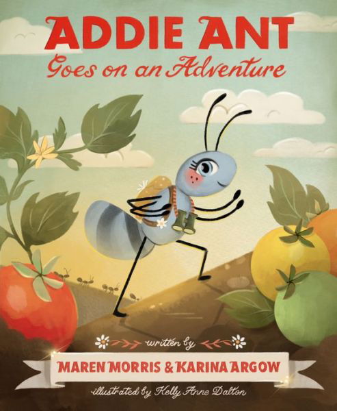Addie Ant Goes on an Adventure - Maren Morris - Books - Chronicle Books - 9781797228914 - April 11, 2024